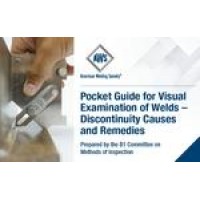 Pocket Guide for Visual Examination of Welds - Discontinuity Causes and Remedies