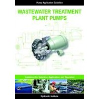 Wastewater Treatment Plant Pumps: Guidelines for Selection, Application and Operation
