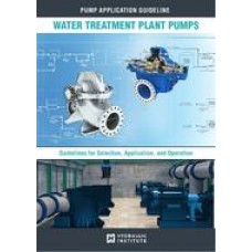 Water Treatment Plant Pumps: Guidelines for Selection, Application and Operation