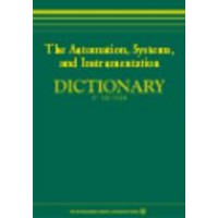 The Automation, Systems, and Instrumentation Dictionary