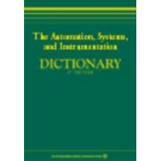 The Automation, Systems, and Instrumentation Dictionary