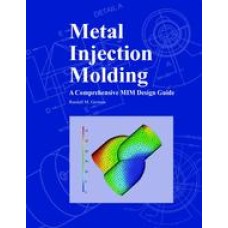 Metal Injection Molding A Comprehensive MIM Design Guide