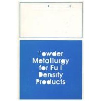 New Perspectives in Powder Metallurgy: Powder Metallurgy for Full Density Products-Volume 8