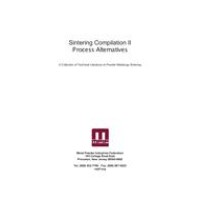 Sintering Compilation II Process Alternatives, A Collection of Technical Literature on Powder Metallurgy Sintering