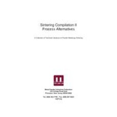 Sintering Compilation II Process Alternatives, A Collection of Technical Literature on Powder Metallurgy Sintering