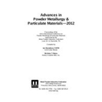 Advances in Powder Metallurgy &amp; Particulate Materials-2012