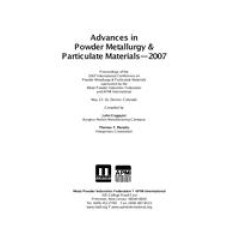 Advances in Powder Metallurgy &amp; Particulate Materials-2007