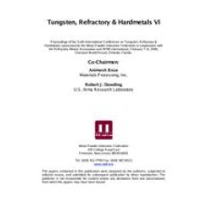 Tungsten, Refractory &amp; Hardmetals VI Conference Proceedings-2006