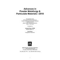 Advances in Powder Metallurgy &amp; Particulate Materials 2018