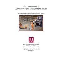 PIM Compilation IV - Applications and Management Issues - A collection of technical literature on Powder Injection Molding, 2007 Edition