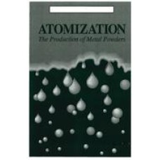 Atomization : The Production of Metal Powders